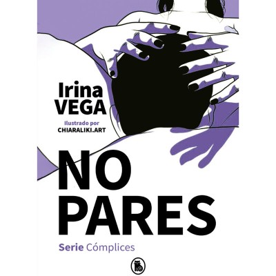 NO PARES (SERIE CÓMPLICES 2) - IRINA VEGA - D-233154 - Dona Pimenta