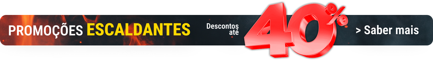 Promoções escaldantes! Até 40% de desconto!